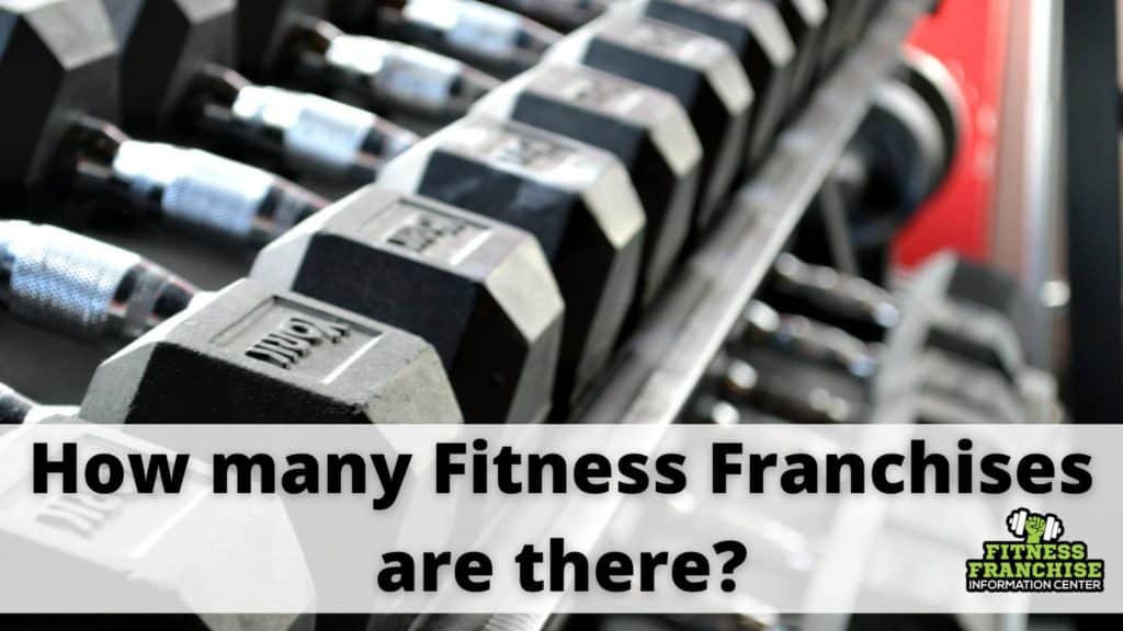 How Many Fitness Franchises Are There (9Round to World Gym)